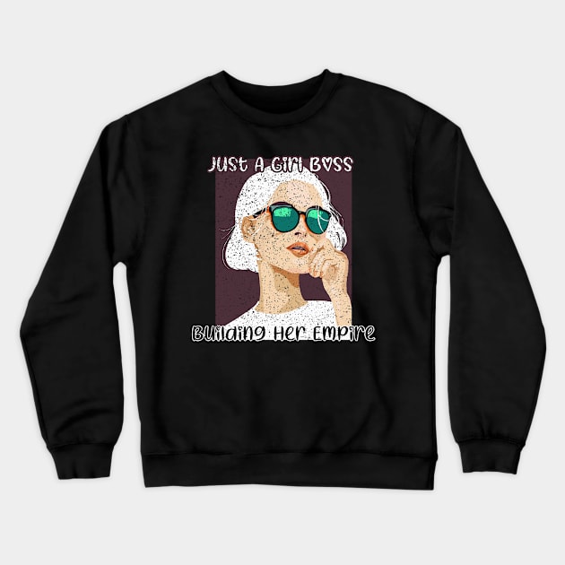 Just a girl boss, building her empire Crewneck Sweatshirt by Graficof